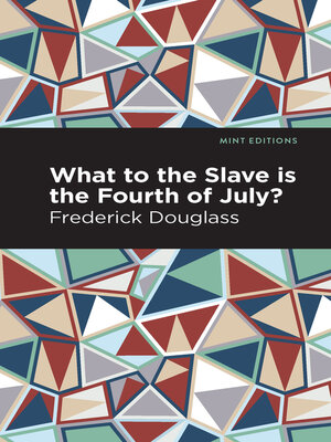cover image of What to the Slave is the Fourth of July?
